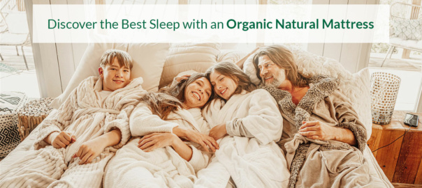 discover the best sleep with an organic natural mattress