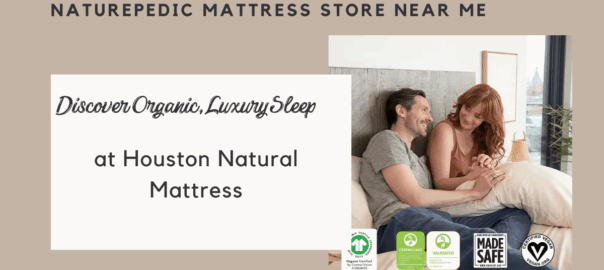 Naturepedic Mattress Store Near Me | Houston Natural Mattress