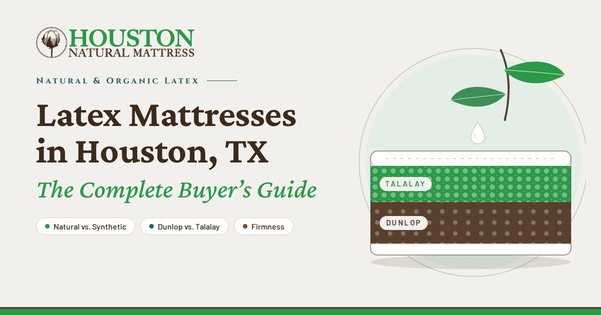 Houston Natural Mattress featured image for Latex Mattresses in Houston, TX: The Complete Buyer's Guide, showing a mattress cross-section with Talalay and Dunlop latex layers.